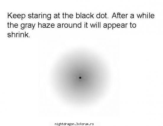 iluzii optice priviti atent punctul negru din mijloc. vezi vedea acel gri care-l